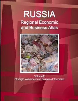 Paperback Russia Regional Economic and Business Atlas Volume 2 Strategic Investment and Business Information Book