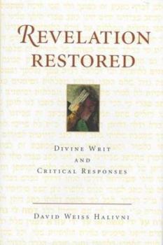 Hardcover Revelation Restored: Divine Writ And Critical Responses (Radical Traditions) Book