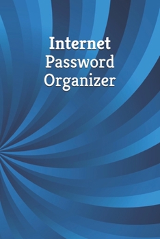 Internet Password Organizer: Website, Username, Security Question and Password Keeper 120 Pages "6 x 9" Inches