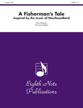 Paperback A Fisherman's Tale: Inspired by the Music of Newfoundland, Conductor Score Book