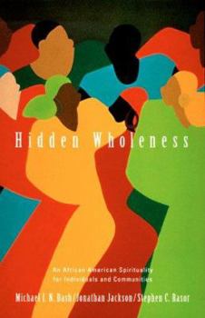 Paperback Hidden Wholeness: An African American Spirituality for Individuals and Communities Book