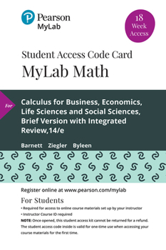 Printed Access Code Mylab Math with Pearson Etext -- 18 Week Standalone Access Card -- For Calculus for Business, Economics, Life Sciences and Social Sciences, Brief Vers Book