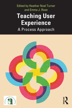 Paperback Teaching User Experience: A Process Approach Book