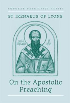 On the Apostolic Preaching - Book #17 of the Popular Patristics Series