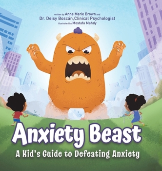 Hardcover Anxiety Beast: A Kid's Guide to Defeating Anxiety Book