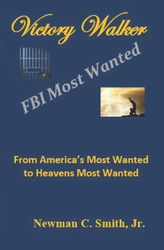 Paperback Victory Walker: From America's Most Wanted To Heavens Most Wanted Book