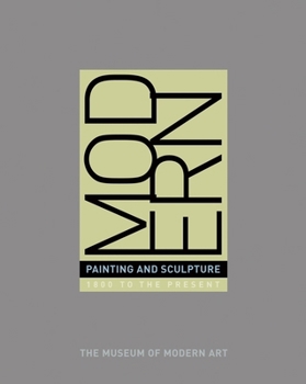 Modern Painting And Sculpture: 1880 To Present  From The Museum Of Modern Art