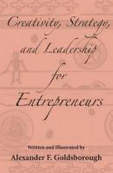 Paperback Creativity, Strategy, and Leadership for Entrepreneurs Book