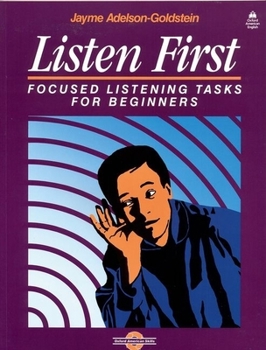 Listen First: Focused Listening Tasks for Beginners Student Book