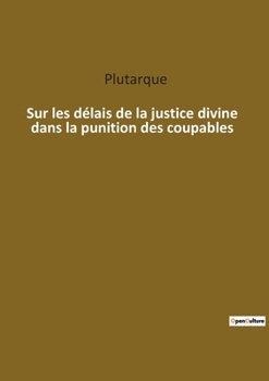 Paperback Sur les délais de la justice divine dans la punition des coupables [French] Book