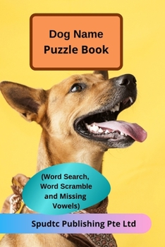 Paperback Dog Name Puzzle Book (Word Search, Word Scramble and Missing Vowels) Book