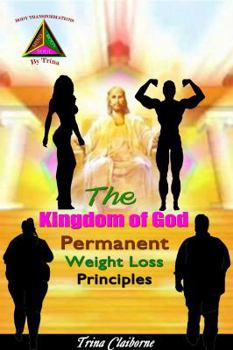 Paperback The Kingdom of God Permanent Weight Loss Principles Book