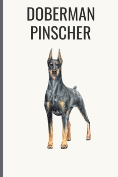 Doberman Pinscher: Doberman Pinscher Notebook with More Doberman Pinschers Inside | Unique Journal For Proud Dog Owners, Dads | 120 Pages Blank (6 x 9 inches)