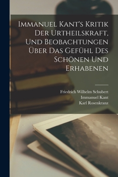 Paperback Immanuel Kant's Kritik der Urtheilskraft, und Beobachtungen über das Gefühl des Schönen und Erhabenen [German] Book