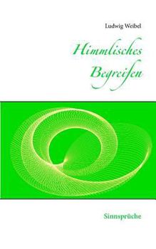 Paperback Himmlisches Begreifen: Sinnsprüche [German] Book