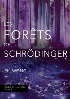 Paperback Les forêts de Schrödinger: L'arbre et les étoiles, tome 2 [French] Book