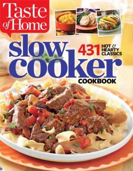 Paperback Taste of Home Slow Cooker Cookbook: 431 Hot & Hearty Classics Book