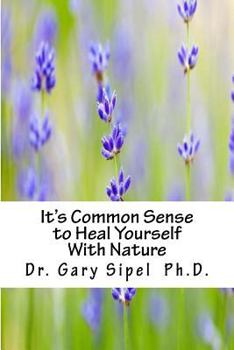 Paperback It's Common Sense to Heal Yourself With Nature Book