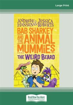 The Weird Beard (Bab Sharkey and the Animal Mummies: #1) - Book #1 of the Bab Sharkey and the Animal Mummies