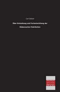 Paperback Uber Entstehung Und Fortentwicklung Der Rubenzucker-Fabrikation [German] Book