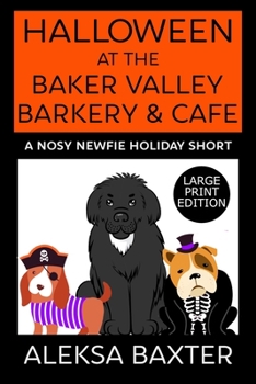 Paperback Halloween at the Baker Valley Barkery & Cafe: A Nosy Newfie Holiday Short [Large Print] Book