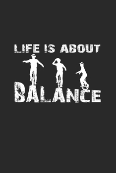 Life is about balance: 6x9 Unicycle | dotgrid | dot grid paper | notebook | notes