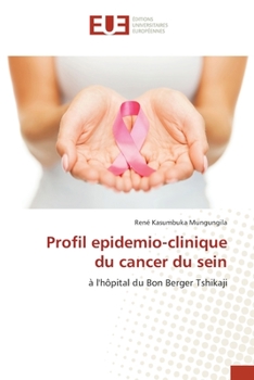 Profil epidemio-clinique du cancer du sein: à l'hôpital du Bon Berger Tshikaji