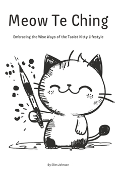 Paperback Meow Te Ching: Embracing the Wise Ways of the Taoist Kitty Lifestyle Book