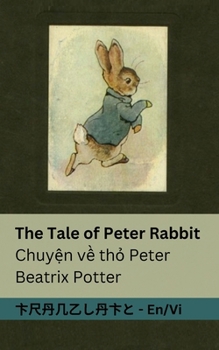 The Tale of Peter Rabbit / Chuy?n v? th? Peter: Tranzlaty English Ti?ng Vi?t (Vietnamese Edition)