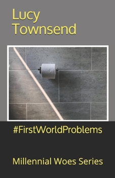 Paperback #FirstWorldProblems: Millennial Woes Series Book