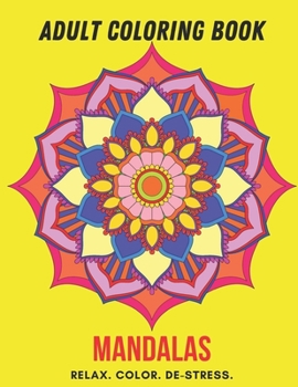 Paperback Adult Coloring Book- Mandalas: Color Therapy for Adults, Relax, color, de-stress (8.5" x 11")-50 Mandala designs (101 pages) Book