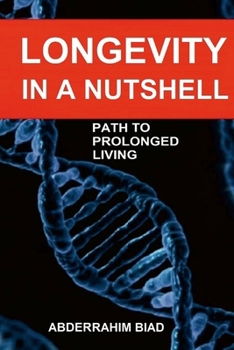 Paperback Longevity in a Nutshell: Path to Prolonged Living Book