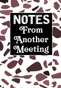 Notes From Another Meeting: Coworker Notebook, Sarcastic Humor, Funny Gag Gift Work, Boss, Colleague, Employee, HR, Office Journal Meeting Logbook (employee appreciation gifts)