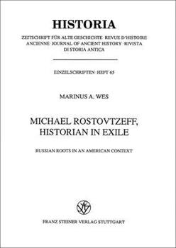 Paperback Michael Rostovtzeff, Historian in Exile: Russian Roots in an American Context Book