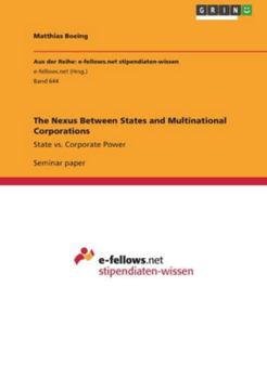 Paperback The Nexus Between States and Multinational Corporations: State vs. Corporate Power Book