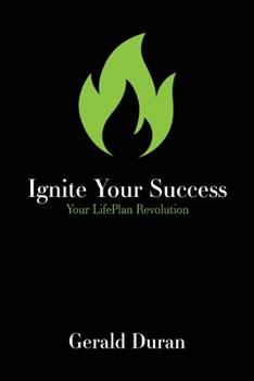 Paperback Ignite Your Success: Your LifePlan Revolution Book