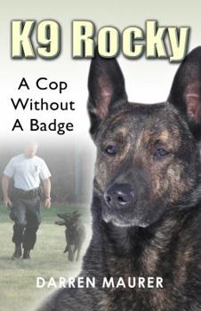 Paperback K9 Rocky: A Cop Without A Badge Book