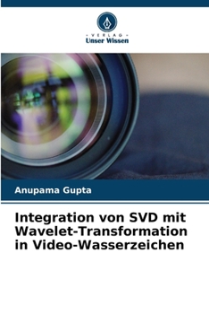 Paperback Integration von SVD mit Wavelet-Transformation in Video-Wasserzeichen [German] Book