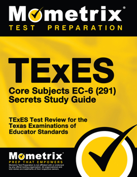 Paperback TExES Core Subjects Ec-6 (291) Secrets Study Guide: TExES Test Review for the Texas Examinations of Educator Standards Book