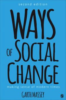 Paperback Ways of Social Change: Making Sense of Modern Times Book