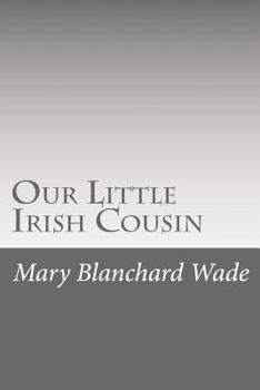 Our Little Irish Cousin - Book  of the Our Little Cousin