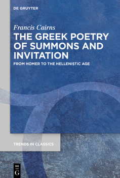 Hardcover The Greek Poetry of Summons and Invitation: From Homer to the Hellenistic Age Book