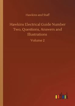 Paperback Hawkins Electrical Guide Number Two, Questions, Answers and Illustrations: Volume 2 Book