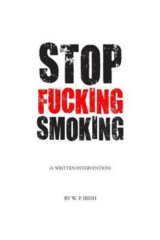 Paperback Stop Fucking Smoking: A Written Intervention Book