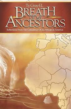 Paperback Breath of My Ancestors: Reflections from the Conscience of An African in America Book