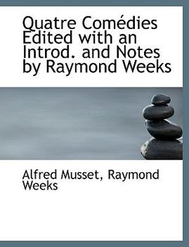 Paperback Quatre Com?dies Edited with an Introd. and Notes by Raymond Weeks [Large Print] Book