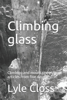 Paperback Climbing glass: Climbing and mountaineering articles from five decades Book