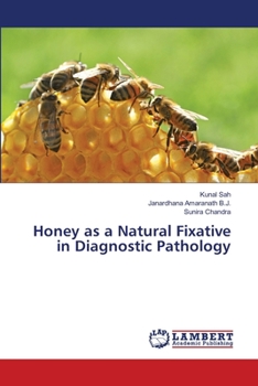Paperback Honey as a Natural Fixative in Diagnostic Pathology Book