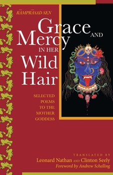 Paperback Grace and Mercy in Her Wild Hair: Selected Poems to the Mother Goddess Book