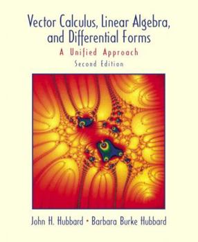 Hardcover Vector Calculus, Linear Algebra, and Differential Forms: A Unified Approach Book